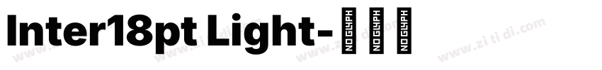 Inter18pt Light字体转换 Inter18pt Light字体转换